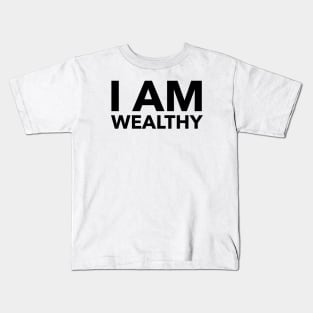 I Am Wealthy Kids T-Shirt